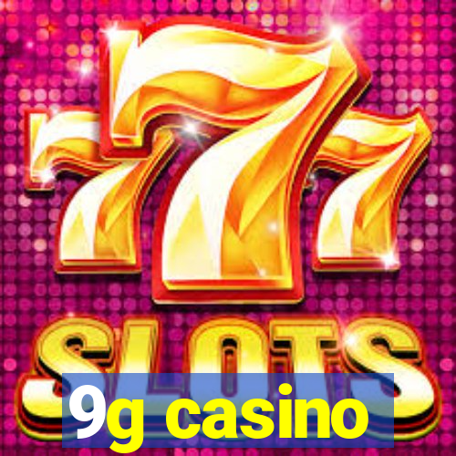 9g casino